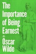 The Importance of Being Earnest by Oscar Wilde